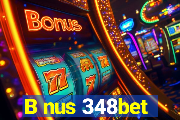 B nus 348bet