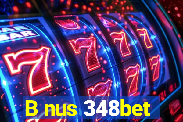 B nus 348bet