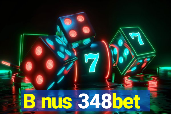 B nus 348bet
