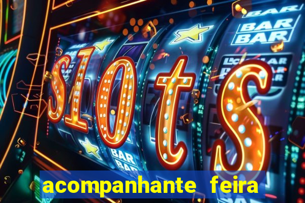 acompanhante feira de santana bahia