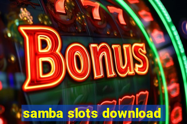 samba slots download