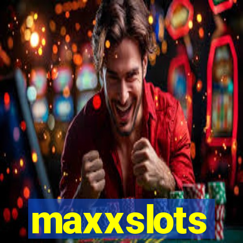 maxxslots