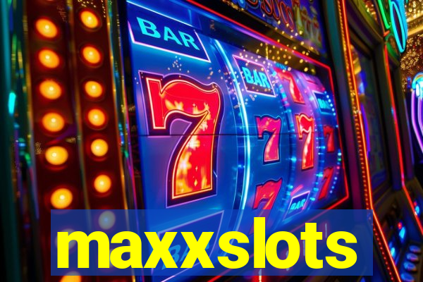 maxxslots