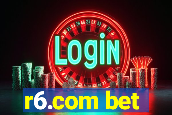 r6.com bet