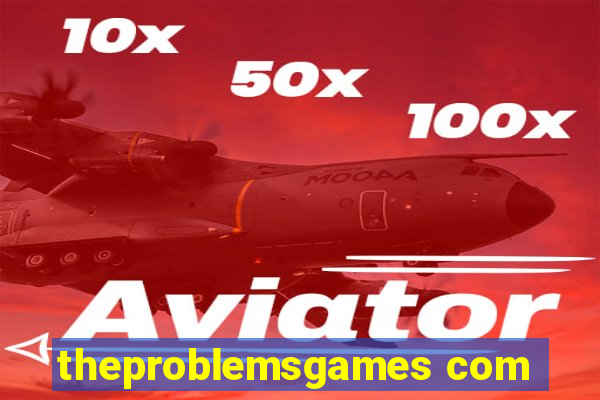 theproblemsgames com