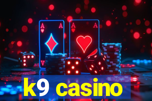 k9 casino