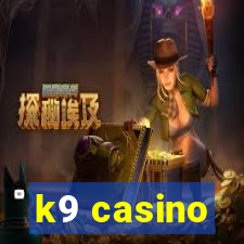 k9 casino