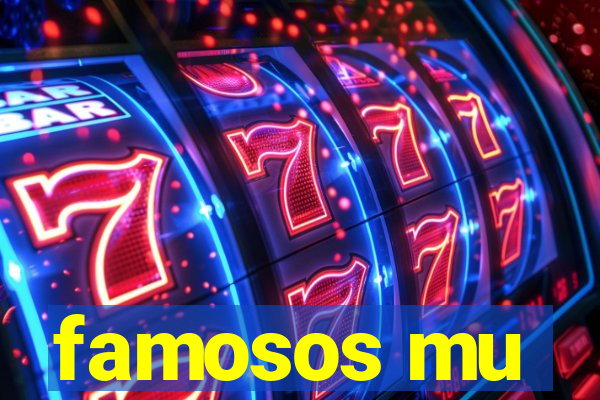 famosos mu