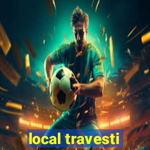local travesti