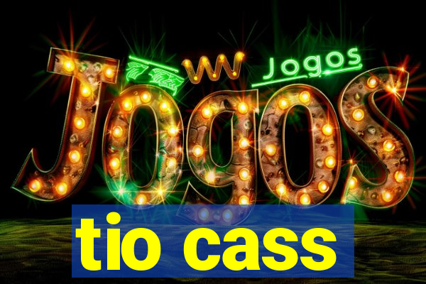 tio cass