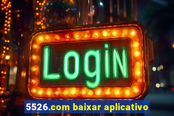 5526.com baixar aplicativo