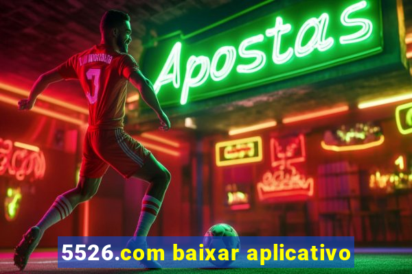5526.com baixar aplicativo