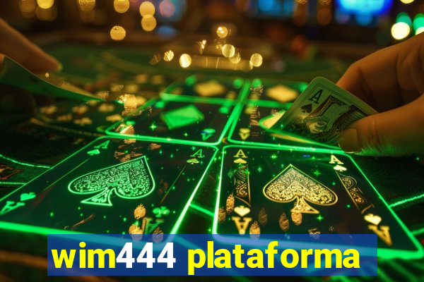 wim444 plataforma