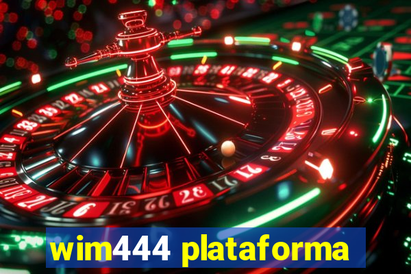 wim444 plataforma