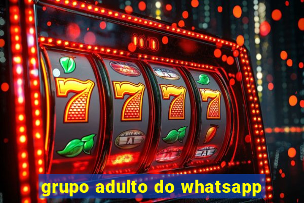 grupo adulto do whatsapp