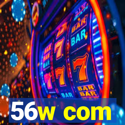 56w com