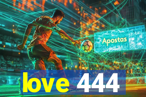 love 444