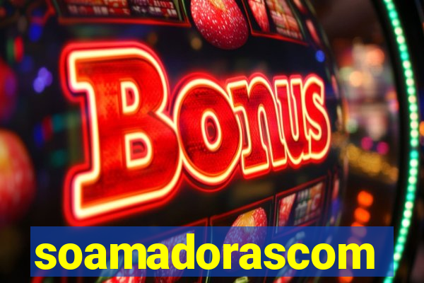 soamadorascom