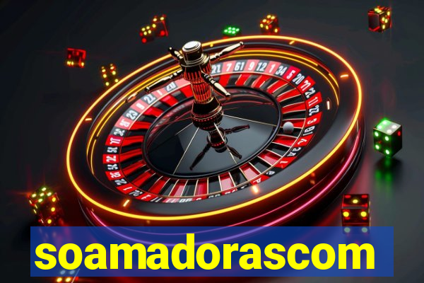 soamadorascom