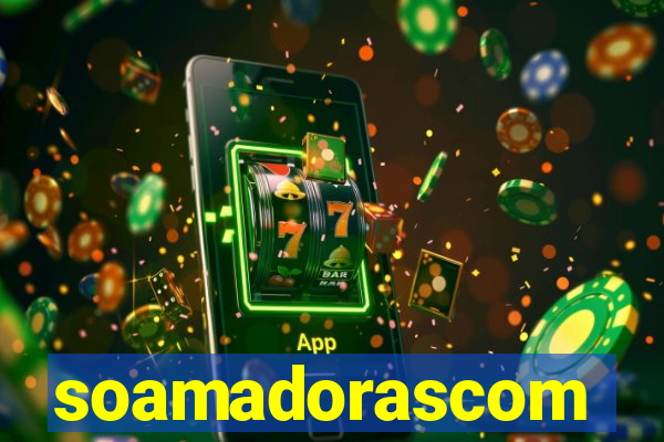 soamadorascom