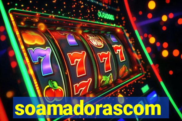 soamadorascom