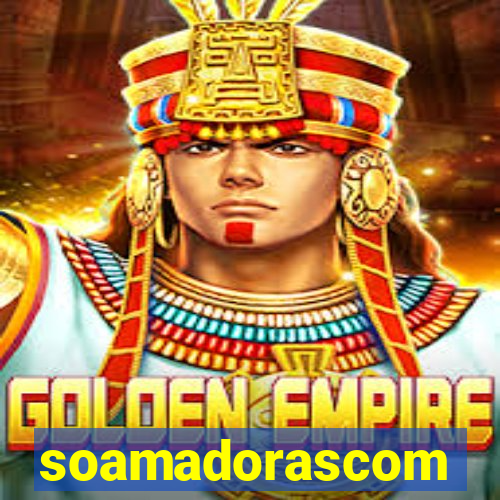 soamadorascom
