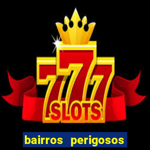 bairros perigosos porto alegre
