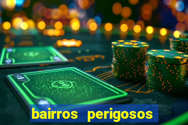 bairros perigosos porto alegre