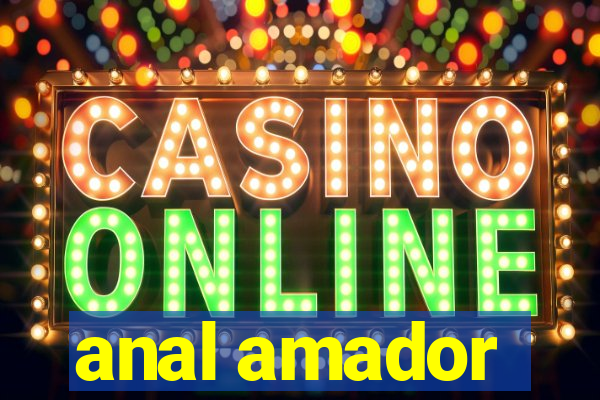 anal amador