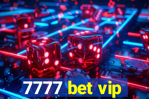 7777 bet vip