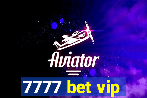 7777 bet vip