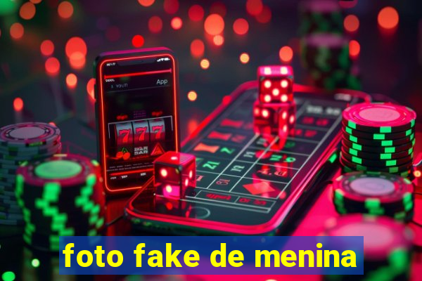 foto fake de menina