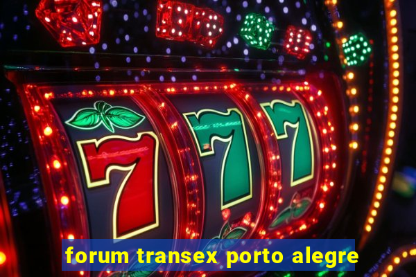 forum transex porto alegre