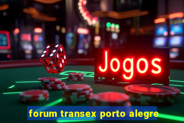 forum transex porto alegre