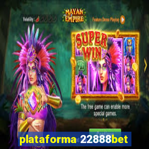 plataforma 22888bet