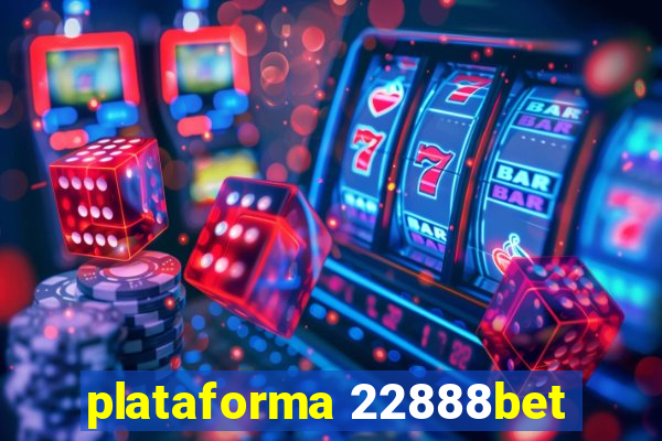 plataforma 22888bet