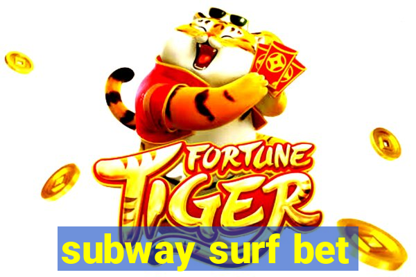 subway surf bet