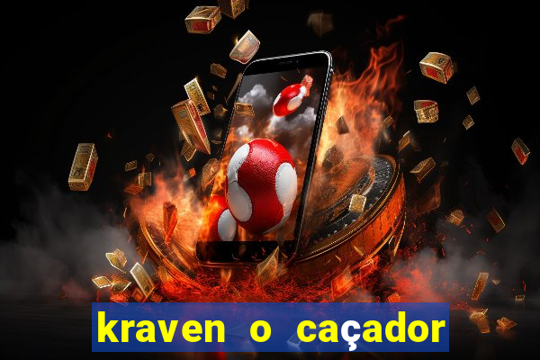 kraven o caçador filme completo dublado pobreflix