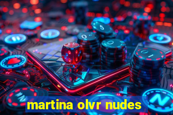 martina olvr nudes