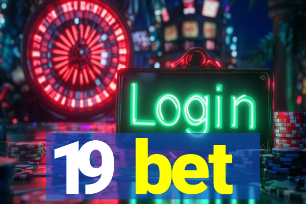 19 bet