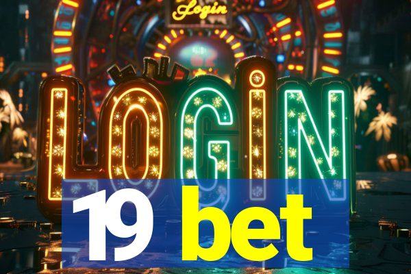 19 bet