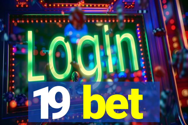 19 bet