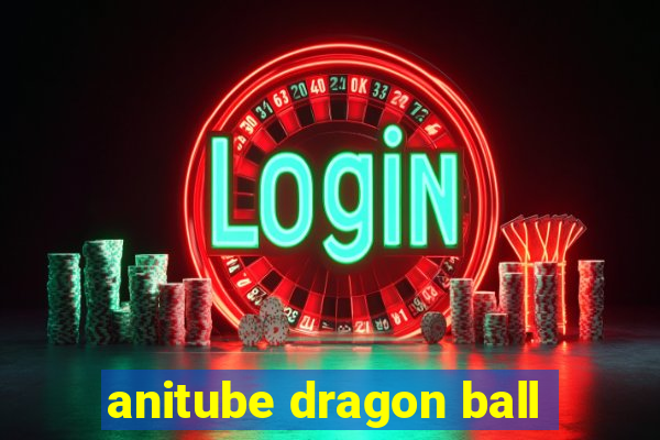 anitube dragon ball