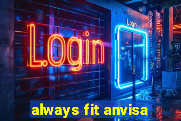 always fit anvisa