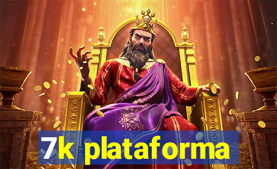 7k plataforma