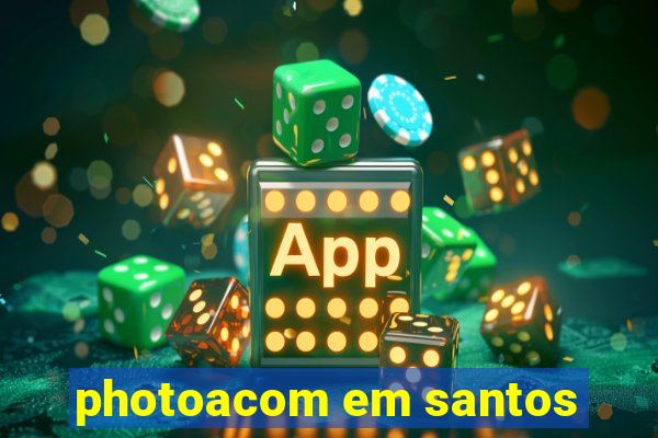 photoacom em santos