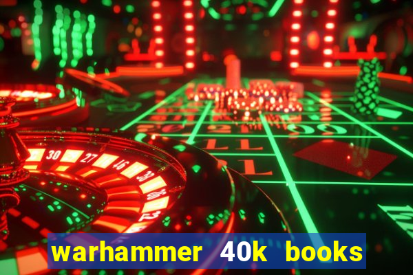 warhammer 40k books where to start
