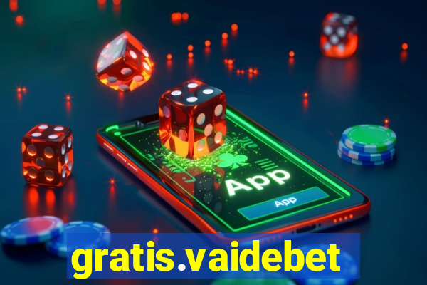 gratis.vaidebet
