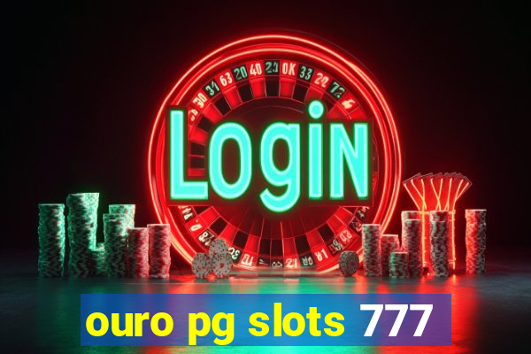 ouro pg slots 777