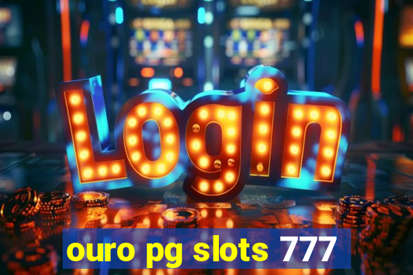 ouro pg slots 777